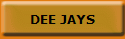 DEE JAYS